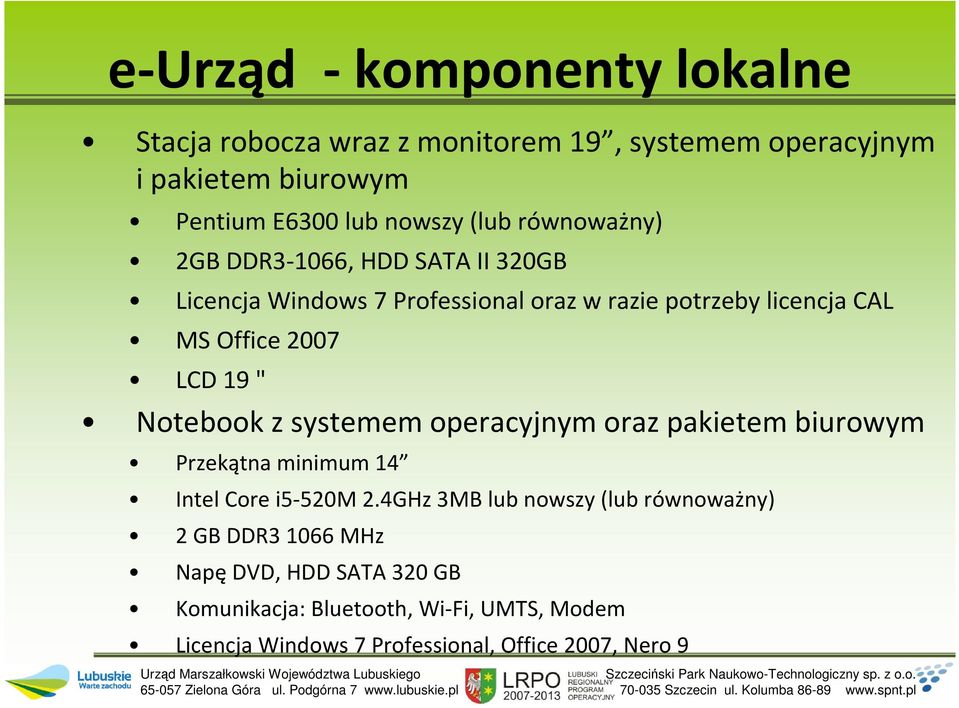 Notebook z systemem operacyjnym oraz pakietem biurowym Przekątna minimum 14 Intel Core i5-520m 2.