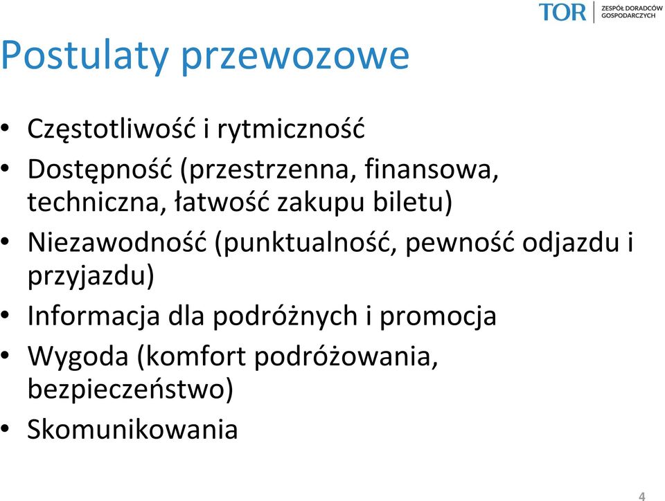 biletu) Niezawodność(punktualność, pewnośćodjazdu i przyjazdu)