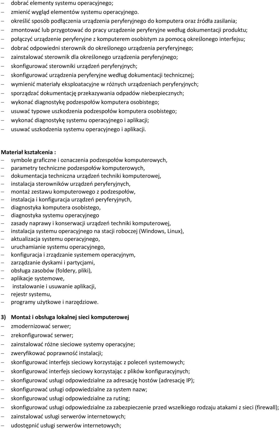 peryferyjne z komputerem osobistym za pomocą określonego interfejsu; dobrać odpowiedni sterownik do określonego urządzenia peryferyjnego; zainstalować sterownik dla określonego urządzenia