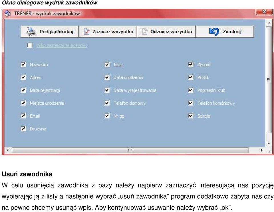 wybierając ją z listy a następnie wybrać usuń zawodnika program dodatkowo