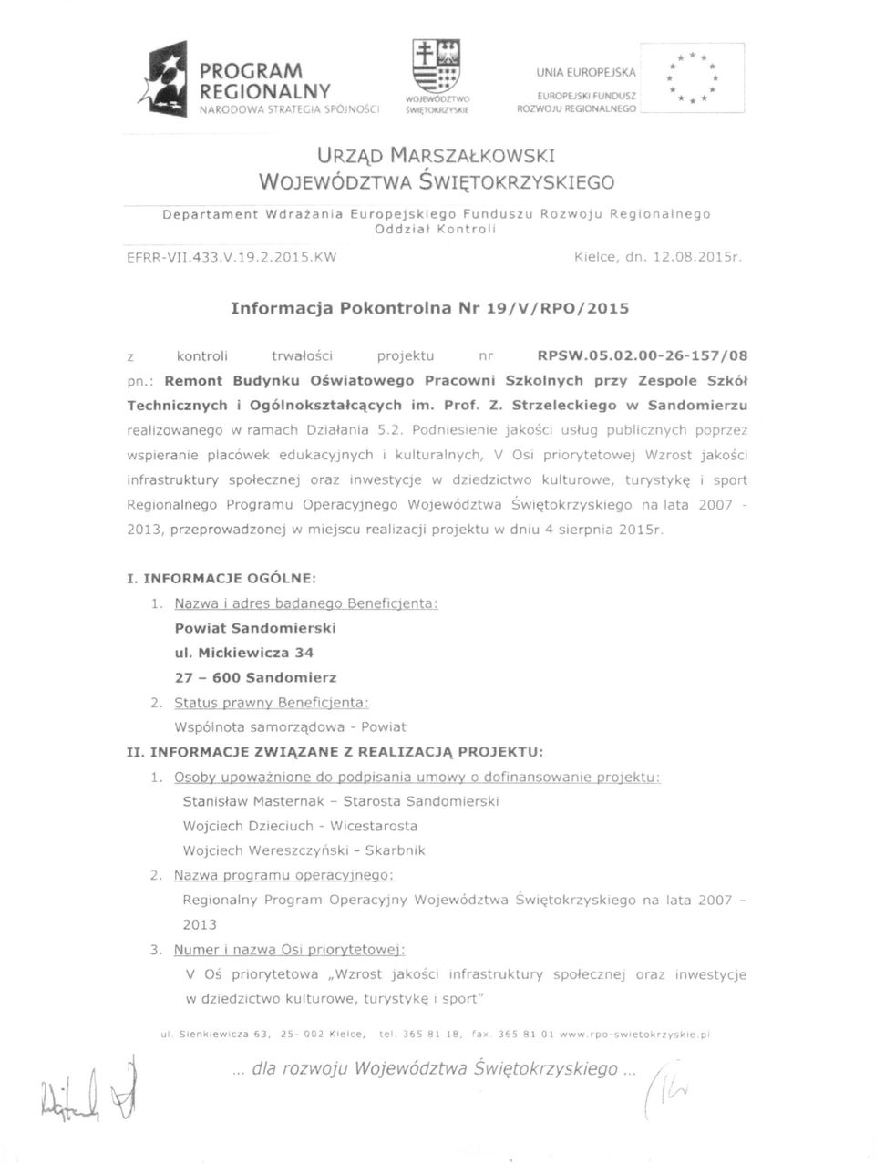 05.02.00-26-157/08 pn.: Remont Budynku Oświatowego Pracowni Szkolnych przy Zespole Szkół Technicznych i Ogólnokształcących im. Prof. Z. Strzeleckiego w Sandomierzu realizowanego w ramach DZiałania 5.