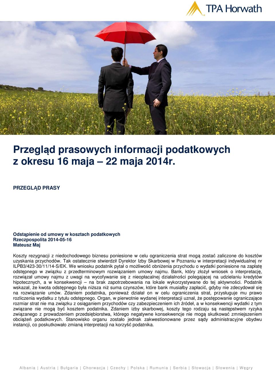 do kosztów uzyskania przychodów. Tak ostatecznie stwierdził Dyrektor Izby Skarbowej w Poznaniu w interpretacji indywidualnej nr ILPB3/423-30/11/14-S/EK.