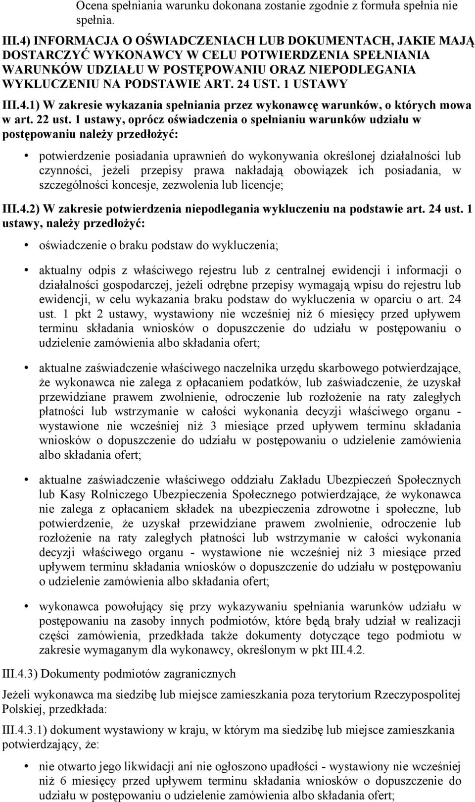 1 USTAWY III.4.1) W zakresie wykazania spełniania przez wykonawcę warunków, o których mowa w art. 22 ust.