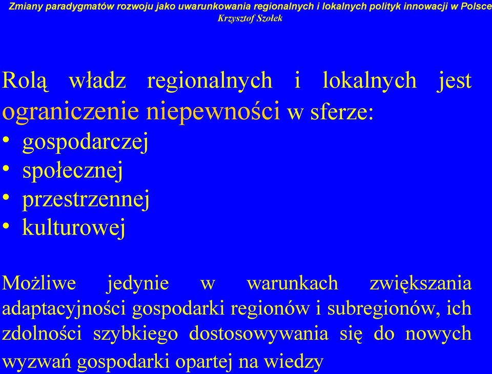 warunkach zwiększania adaptacyjności gospodarki regionów i subregionów, ich