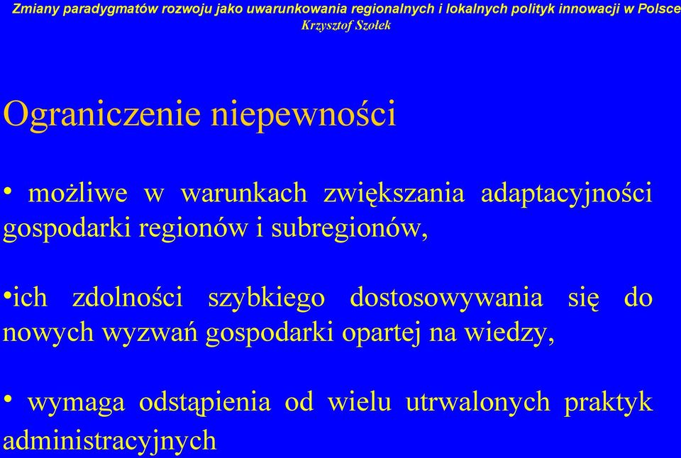 szybkiego dostosowywania się do nowych wyzwań gospodarki opartej