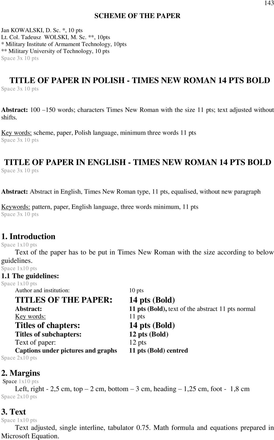 **, 10pts * Military Institute of Armament Technology, 10pts ** Military University of Technology, 10 pts Space 3x 10 pts SCHEME OF THE PAPER TITLE OF PAPER IN POLISH - TIMES NEW ROMAN 14 PTS BOLD