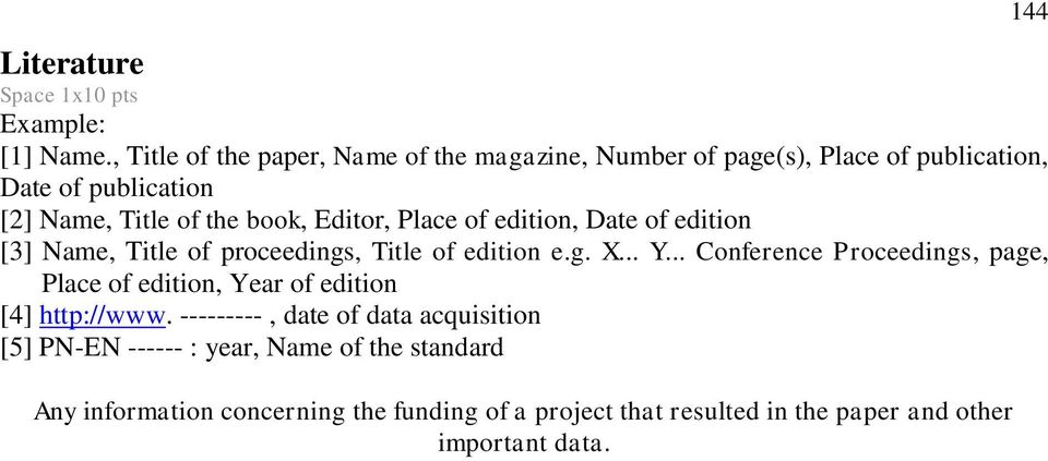 Editor, Place of edition, Date of edition [3] Name, Title of proceedings, Title of edition e.g. X... Y.