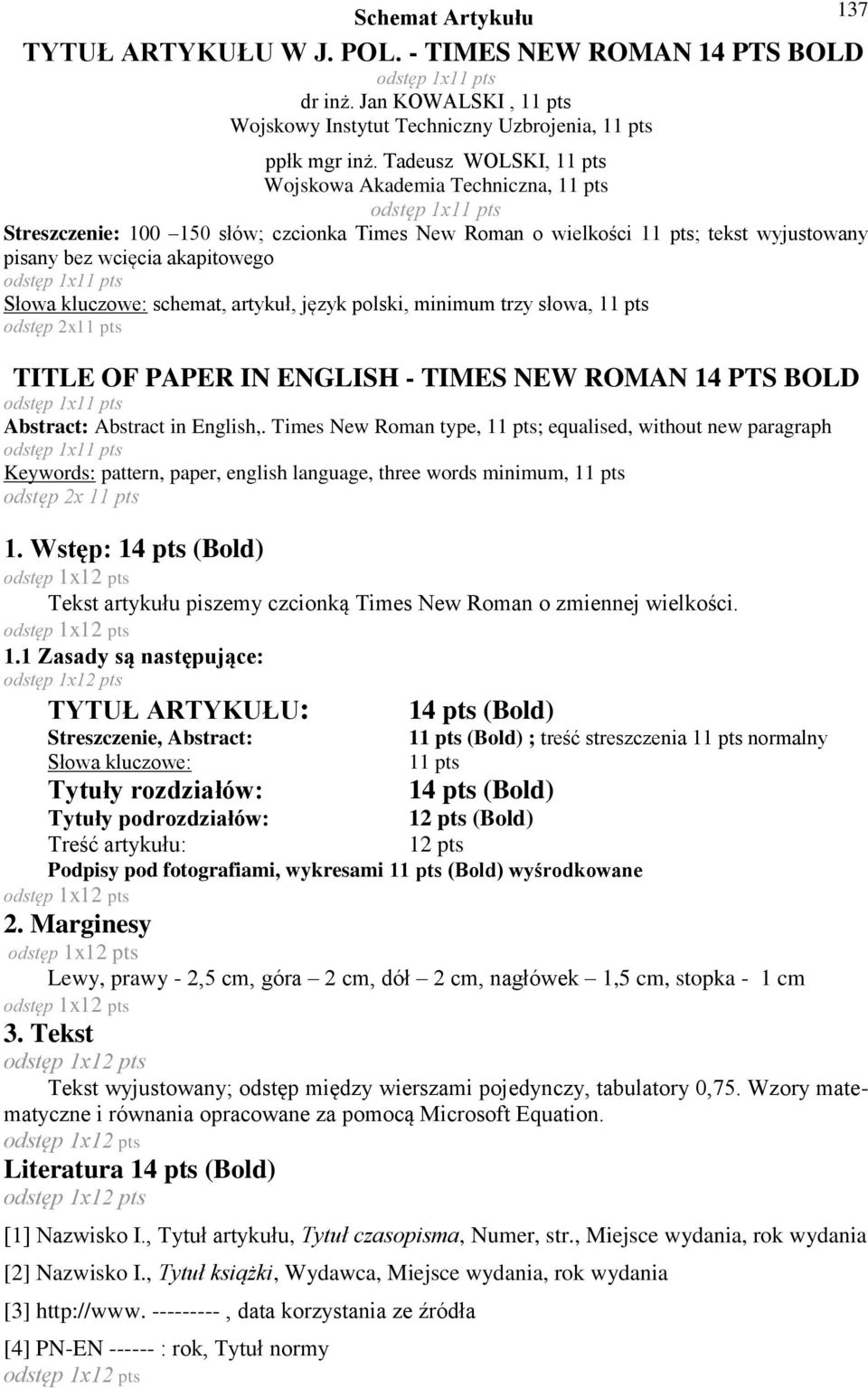 odstęp 1x11 pts Słowa kluczowe: schemat, artykuł, język polski, minimum trzy słowa, 11 pts odstęp 2x11 pts TITLE OF PAPER IN ENGLISH - TIMES NEW ROMAN 14 PTS BOLD odstęp 1x11 pts Abstract: Abstract