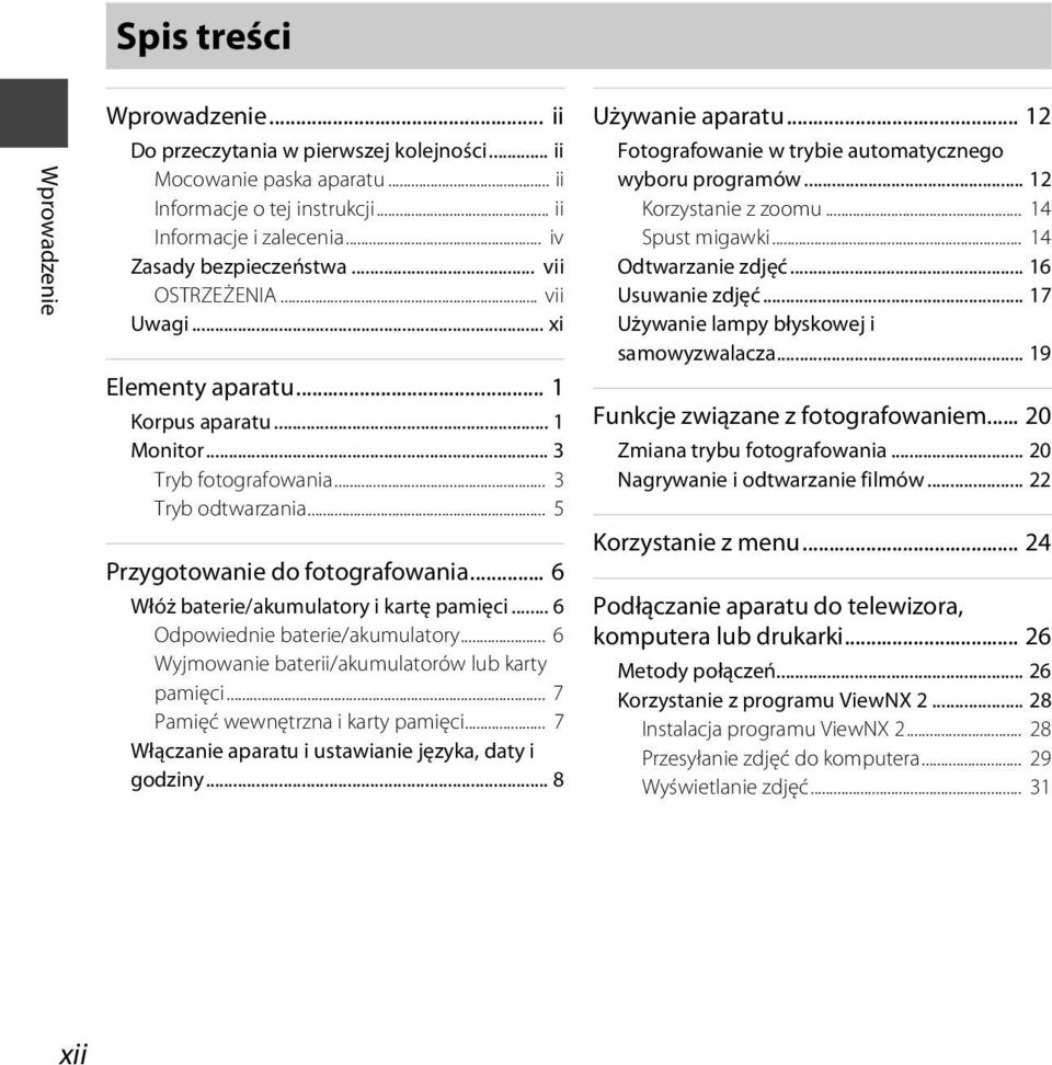 .. 6 Włóż baterie/akumulatory i kartę pamięci... 6 Odpowiednie baterie/akumulatory... 6 Wyjmowanie baterii/akumulatorów lub karty pamięci... 7 Pamięć wewnętrzna i karty pamięci.