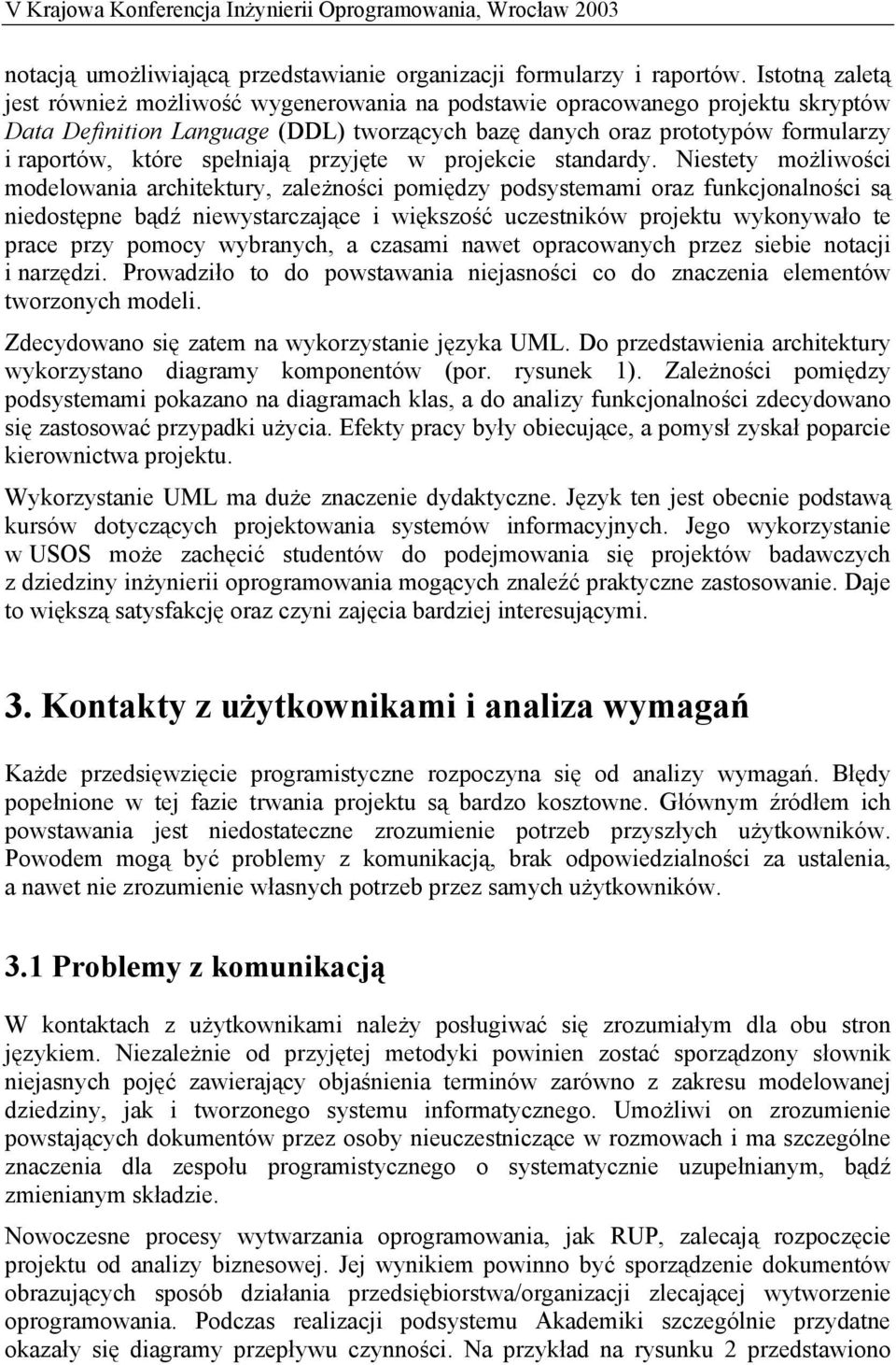 spełniają przyjęte w projekcie standardy.