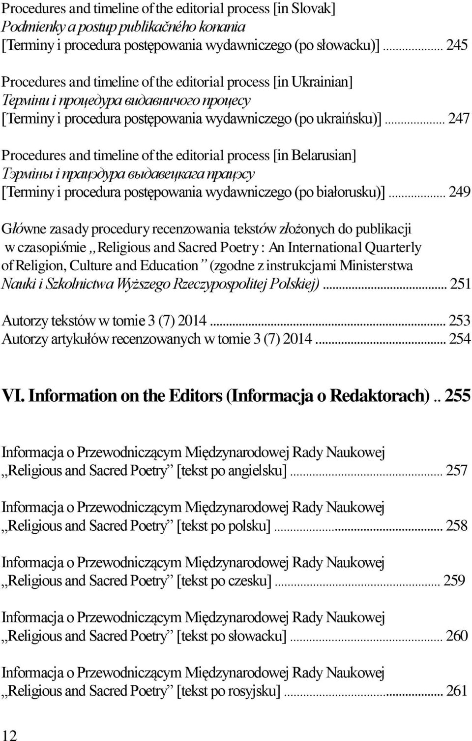 .. 247 Procedures and timeline of the editorial process [in Belarusian] Тэрміны і працэдура выдавецкага працэсу [Terminy i procedura postępowania wydawniczego (po białorusku)].