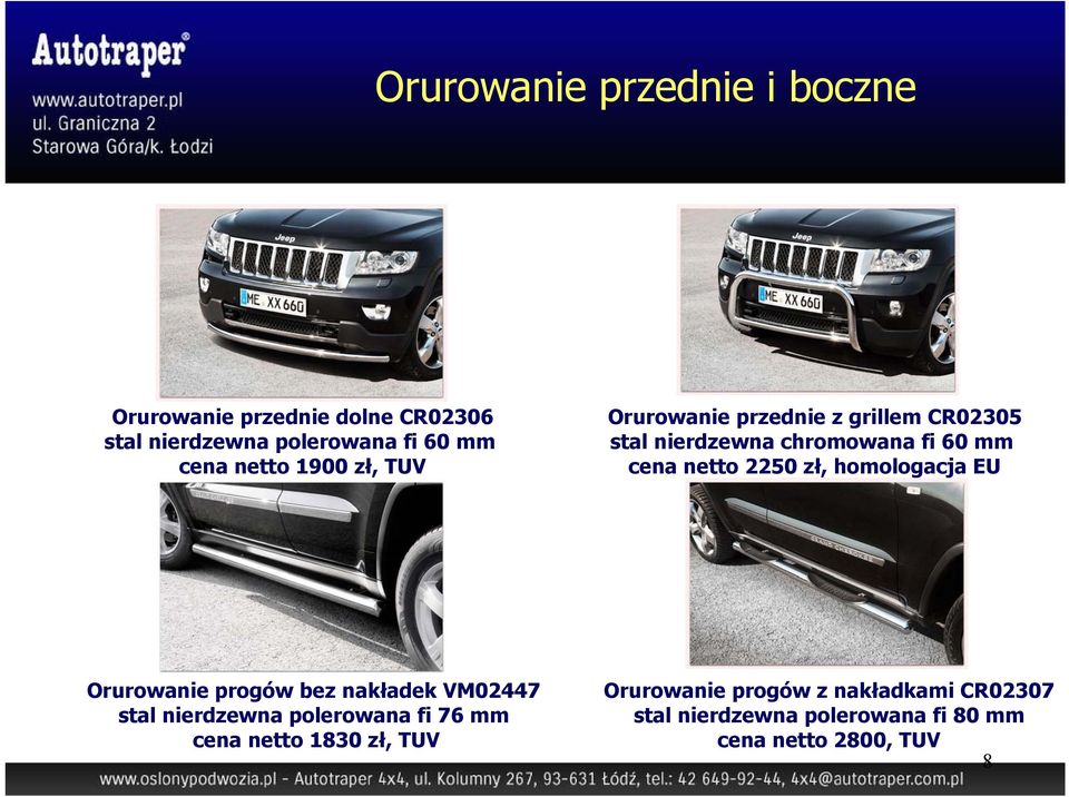 2250 zł, homologacja EU Orurowanie progów bez nakładek VM02447 stal nierdzewna polerowana fi 76 mm cena