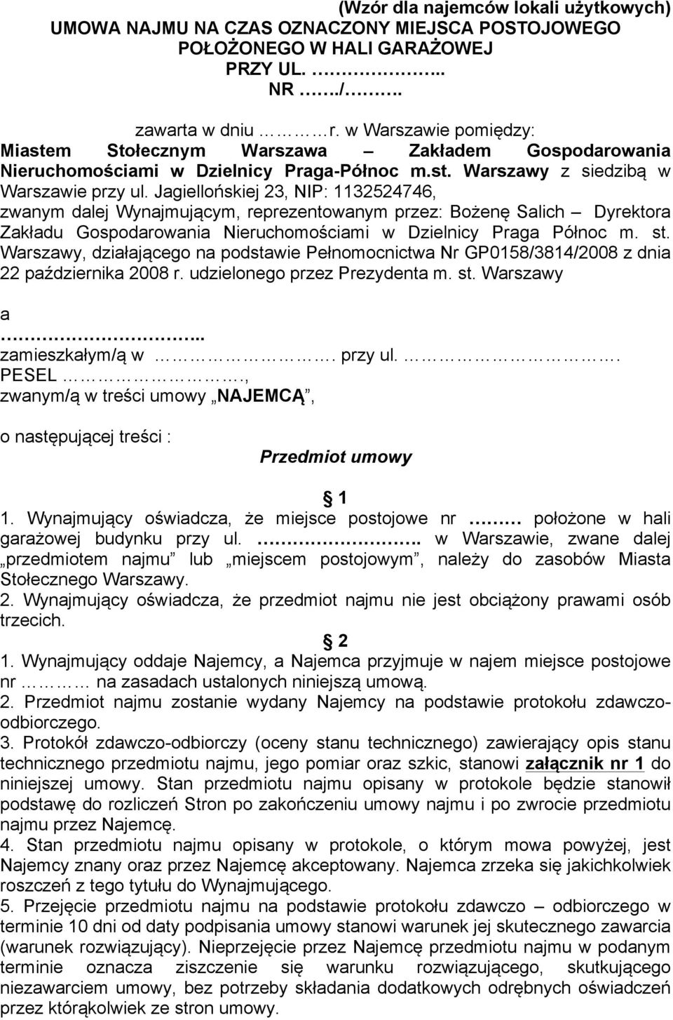 Jagiellońskiej 23, NIP: 1132524746, zwanym dalej Wynajmującym, reprezentowanym przez: Bożenę Salich Dyrektora Zakładu Gospodarowania Nieruchomościami w Dzielnicy Praga Północ m. st.