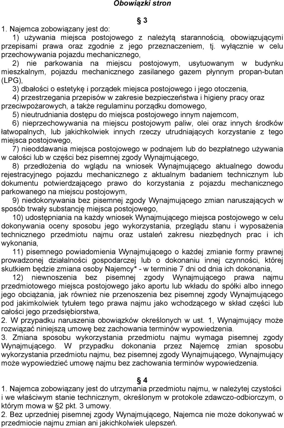 3) dbałości o estetykę i porządek miejsca postojowego i jego otoczenia, 4) przestrzegania przepisów w zakresie bezpieczeństwa i higieny pracy oraz przeciwpożarowych, a także regulaminu porządku