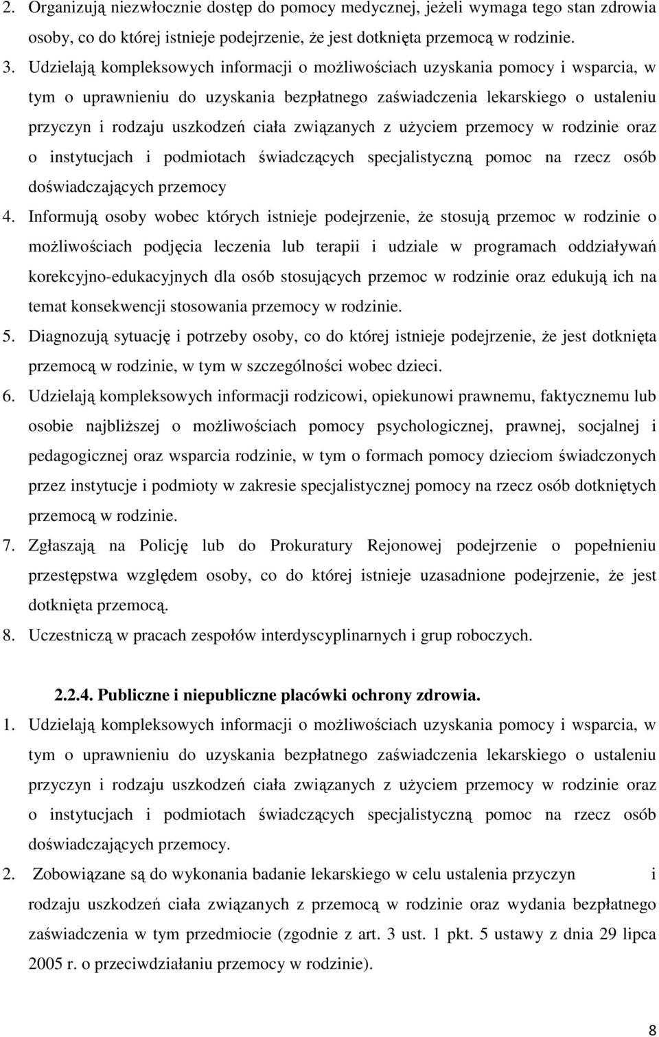 związanych z użyciem przemocy w rodzinie oraz o instytucjach i podmiotach świadczących specjalistyczną pomoc na rzecz osób doświadczających przemocy 4.