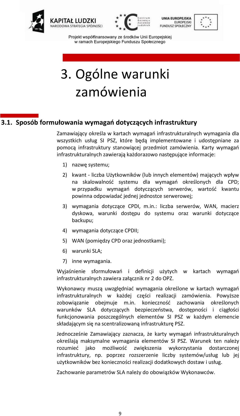 pomocą infrastruktury stanowiącej przedmiot zamówienia.