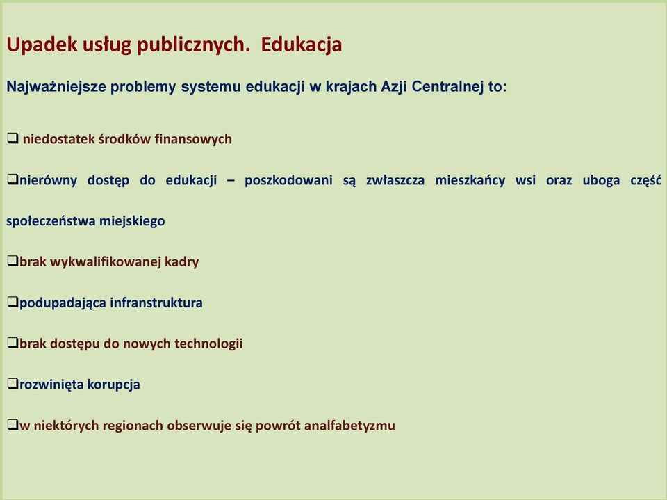 finansowych nierówny dostęp do edukacji poszkodowani są zwłaszcza mieszkaocy wsi oraz uboga częśd