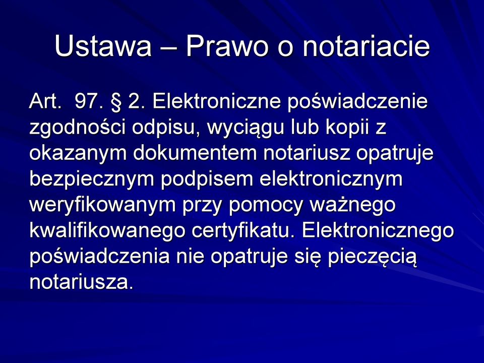 dokumentem notariusz opatruje bezpiecznym podpisem elektronicznym