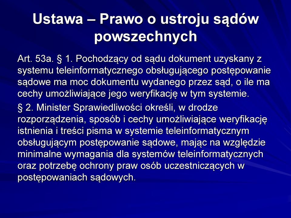 cechy umożliwiające jego weryfikację w tym systemie. 2.