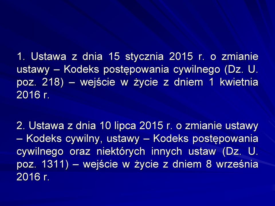 218) wejście w życie z dniem 1 kwietnia 2016 r. 2. Ustawa z dnia 10 lipca 2015 r.