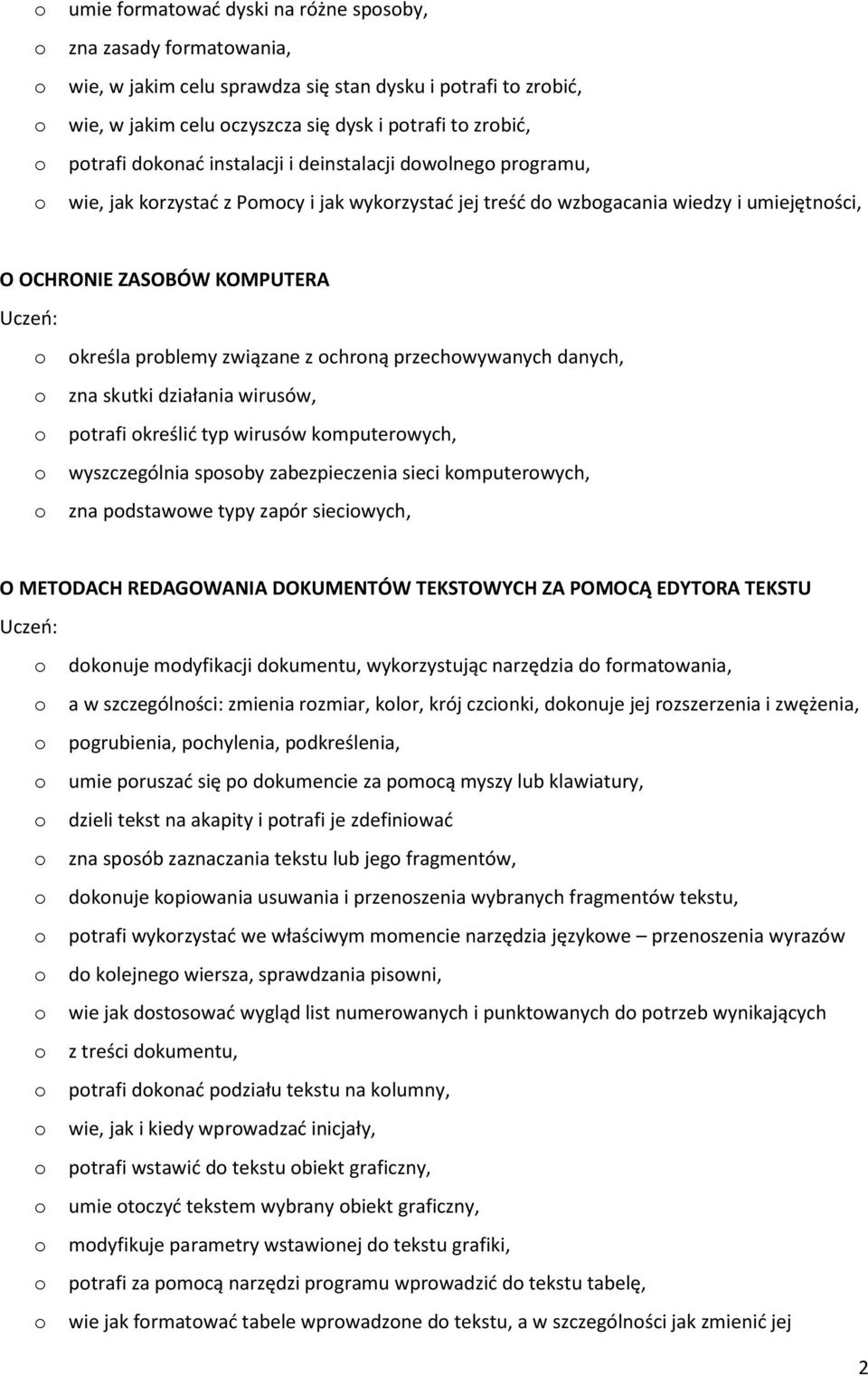 zna skutki działania wirusów, ptrafi kreślić typ wirusów kmputerwych, wyszczególnia spsby zabezpieczenia sieci kmputerwych, zna pdstawwe typy zapór sieciwych, O METODACH REDAGOWANIA DOKUMENTÓW