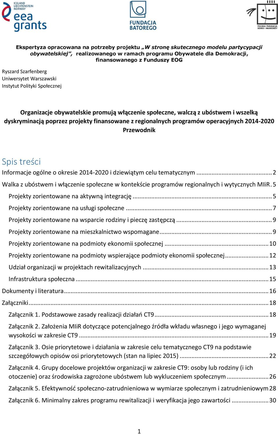 regionalnych programów operacyjnych 2014-2020 Przewodnik Spis treści Informacje ogólne o okresie 2014-2020 i dziewiątym celu tematycznym.