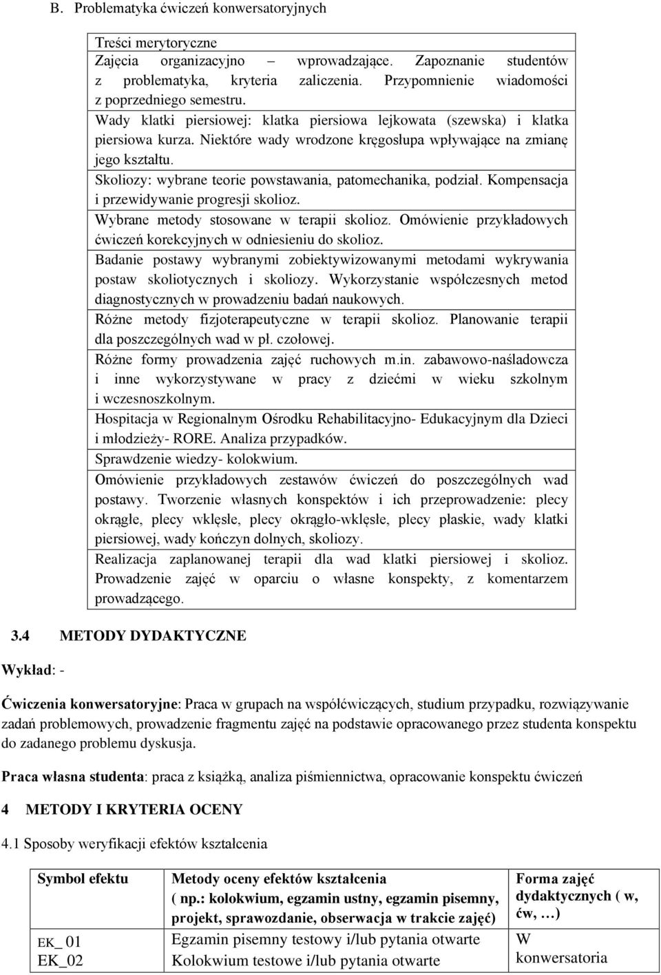 Niektóre wady wrodzone kręgosłupa wpływające na zmianę jego kształtu. Skoliozy: wybrane teorie powstawania, patomechanika, podział. Kompensacja i przewidywanie progresji skolioz.