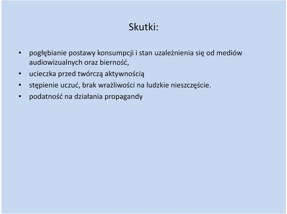 ucieczka przed twórczą aktywnością stępienie uczuć, brak