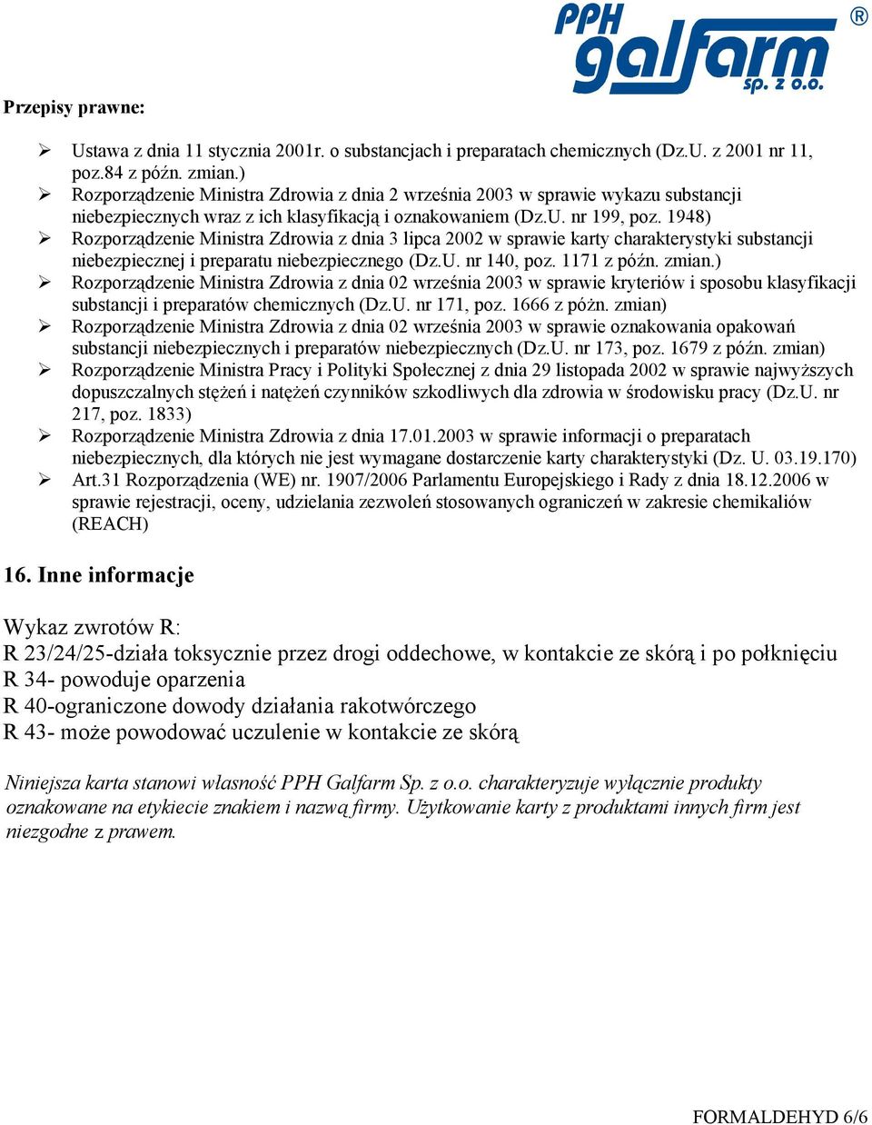 1948) Rozporządzenie Ministra Zdrowia z dnia 3 lipca 2002 w sprawie karty charakterystyki substancji niebezpiecznej i preparatu niebezpiecznego (Dz.U. nr 140, poz. 1171 z późn. zmian.