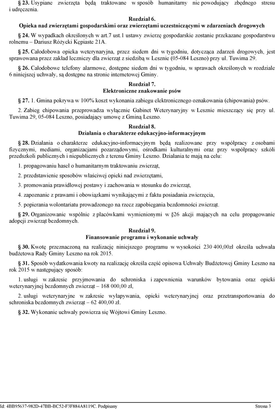 1 ustawy zwierzę gospodarskie zostanie przekazane gospodarstwu rolnemu Dariusz Różycki Kępiaste 21A. 25.