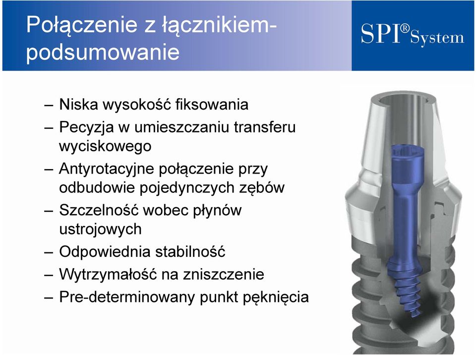 odbudowie pojedynczych zębów Szczelność wobec płynów ustrojowych