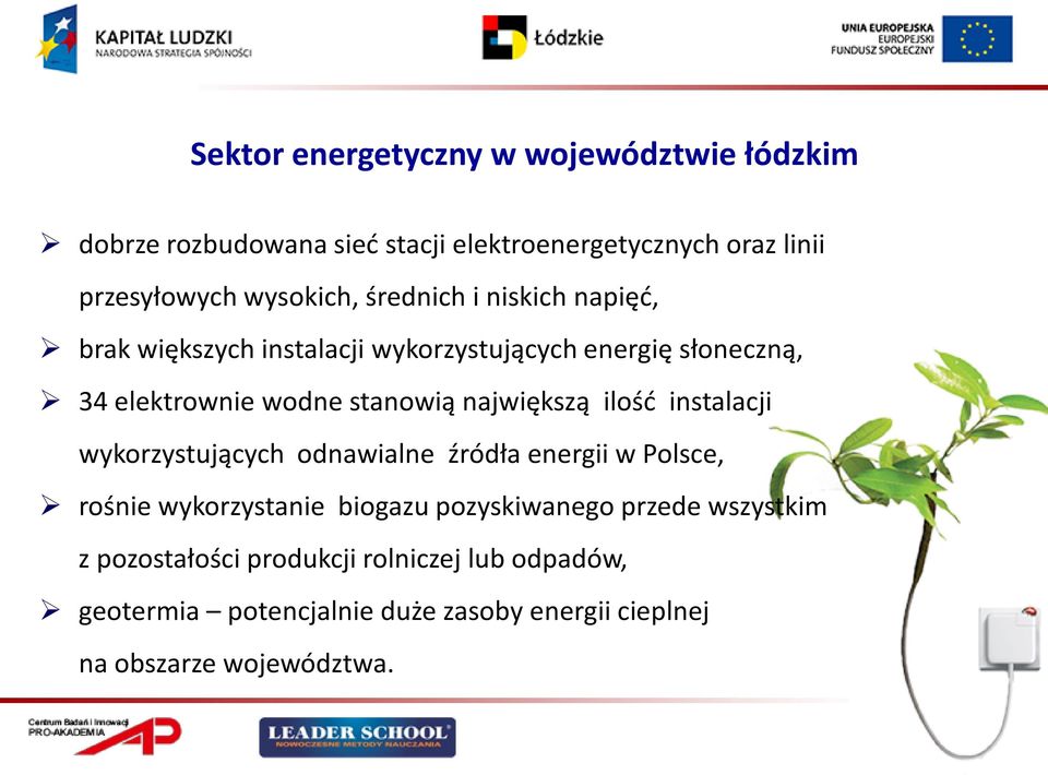 największą ilość instalacji wykorzystujących odnawialne źródła energii w Polsce, rośnie wykorzystanie biogazu pozyskiwanego