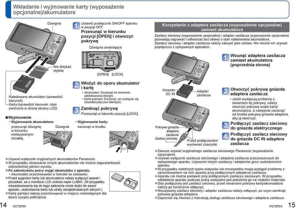 adapter zasilacza (wyposażenie opcjonalne) pozwalają nagrywać i odtwarzać bez obawy o stan naładowania akumulatora. Zasilacz sieciowy i adapter zasilacza należy zakupić jako zestaw.