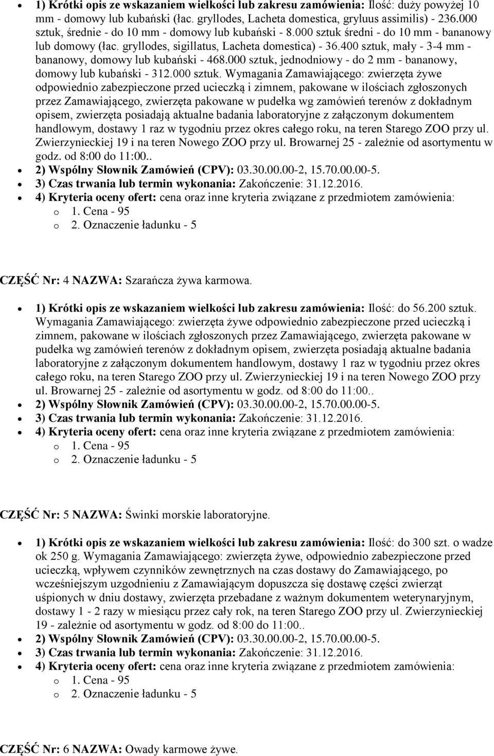 400 sztuk, mały - 3-4 mm - bananowy, domowy lub kubański - 468.000 sztuk,