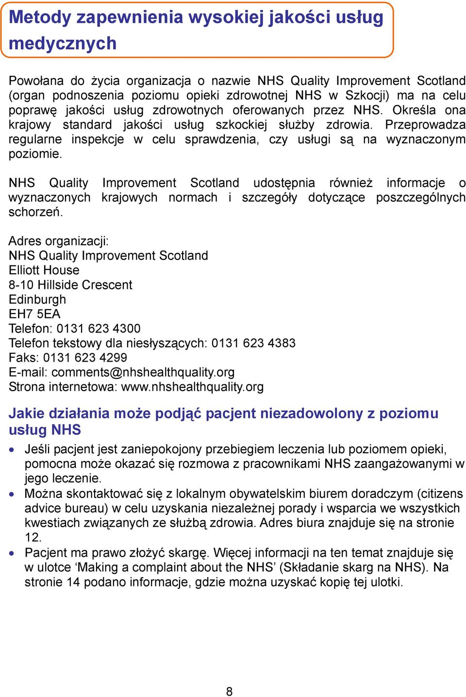 Przeprowadza regularne inspekcje w celu sprawdzenia, czy usługi są na wyznaczonym poziomie.