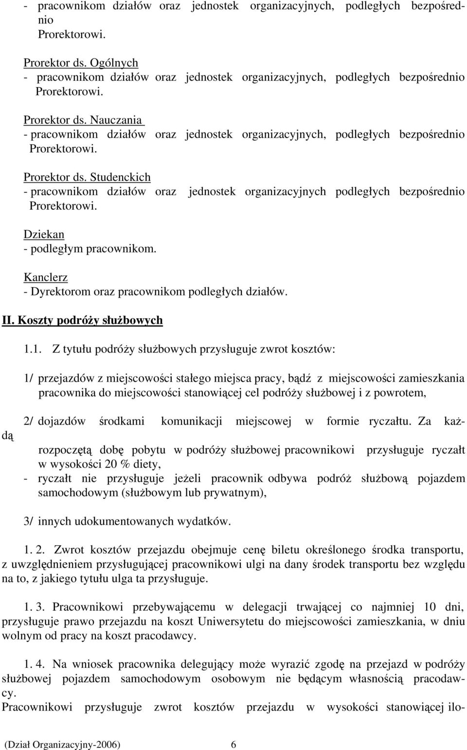 Kanclerz - Dyrektorom oraz pracownikom podległych działów. II. Koszty podróży służbowych 1.