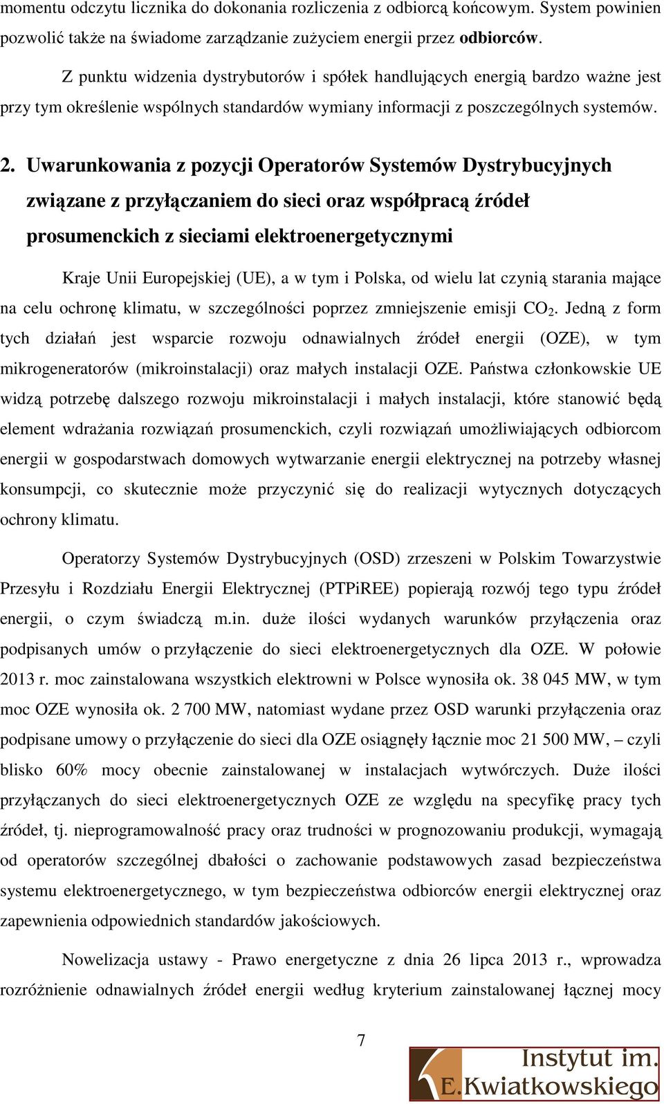 Uwarunkowania z pozycji Operatorów Systemów Dystrybucyjnych związane z przyłączaniem do sieci oraz współpracą źródeł prosumenckich z sieciami elektroenergetycznymi Kraje Unii Europejskiej (UE), a w