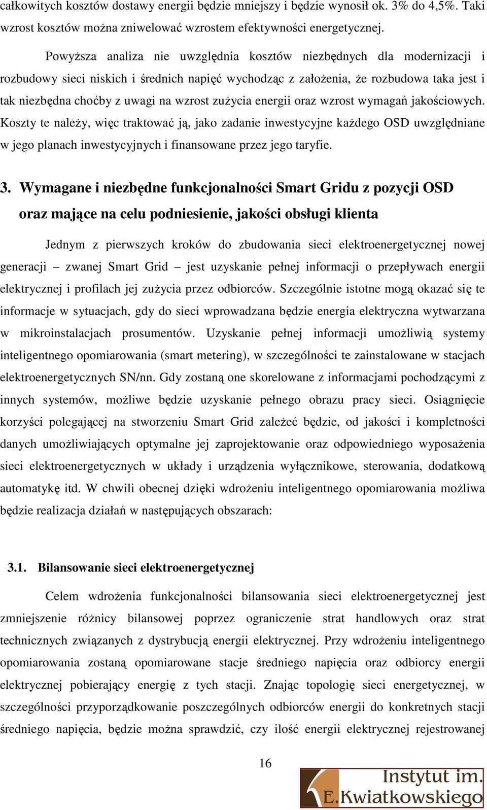 zużycia energii oraz wzrost wymagań jakościowych.