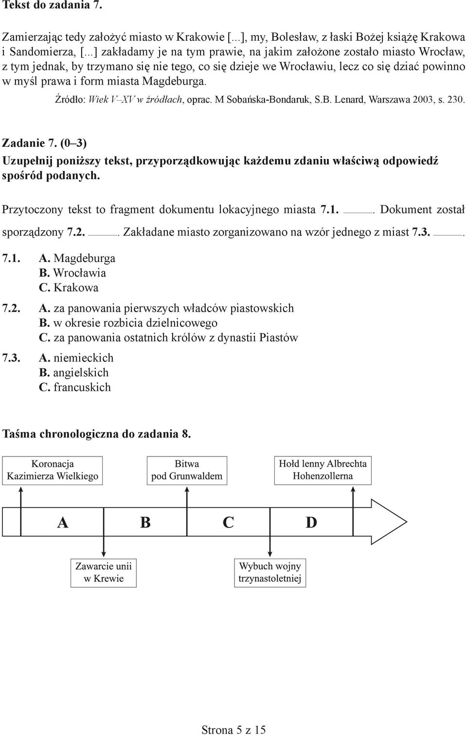 Magdeburga. Źródło: Wiek V XV w źródłach, oprac. M Sobańska-Bondaruk, S.B. Lenard, Warszawa 2003, s. 230. Zadanie 7.