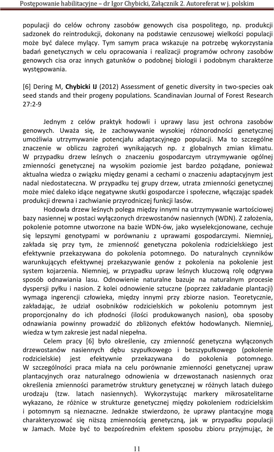 charakterze występowania. [6] Dering M, Chybicki IJ (2012) Assessment of genetic diversity in two-species oak seed stands and their progeny populations.