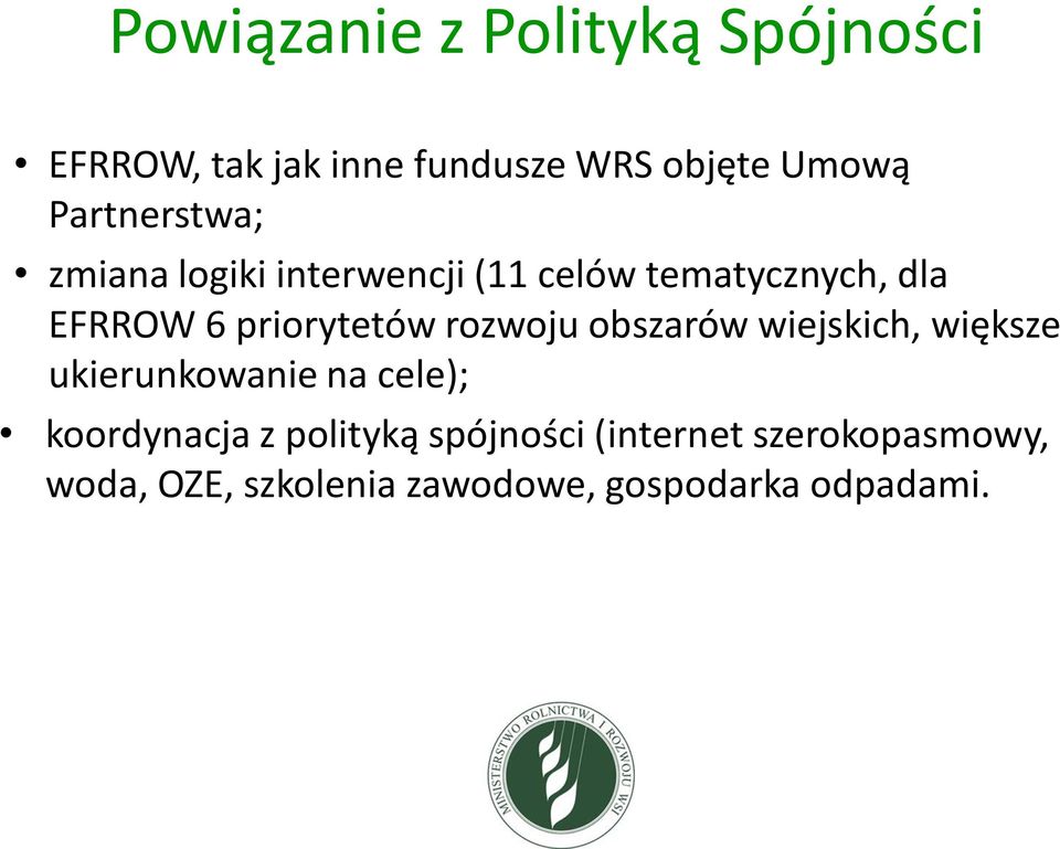 priorytetów rozwoju obszarów wiejskich, większe ukierunkowanie na cele); koordynacja