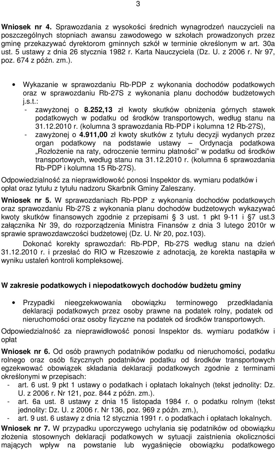 w art. 30a ust. 5 ustawy z dnia 26 stycznia 1982 r. Karta Nauczyciela (Dz. U. z 2006 r. Nr 97, poz. 674 z późn. zm.).