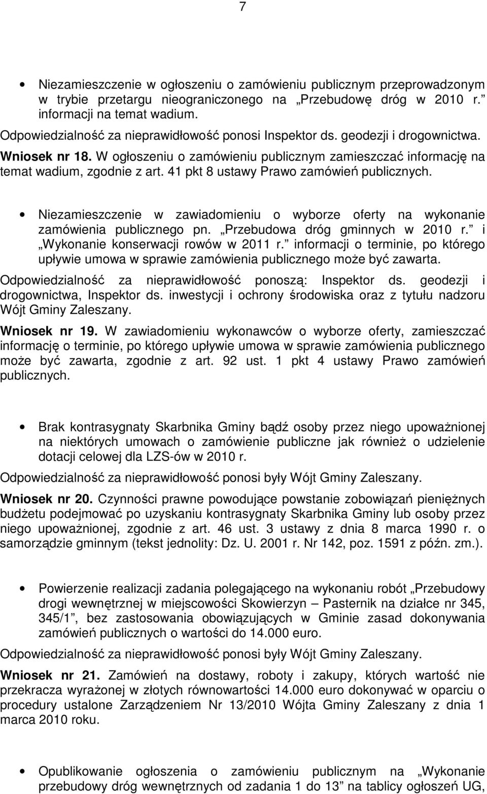 41 pkt 8 ustawy Prawo zamówień publicznych. Niezamieszczenie w zawiadomieniu o wyborze oferty na wykonanie zamówienia publicznego pn. Przebudowa dróg gminnych w 2010 r.