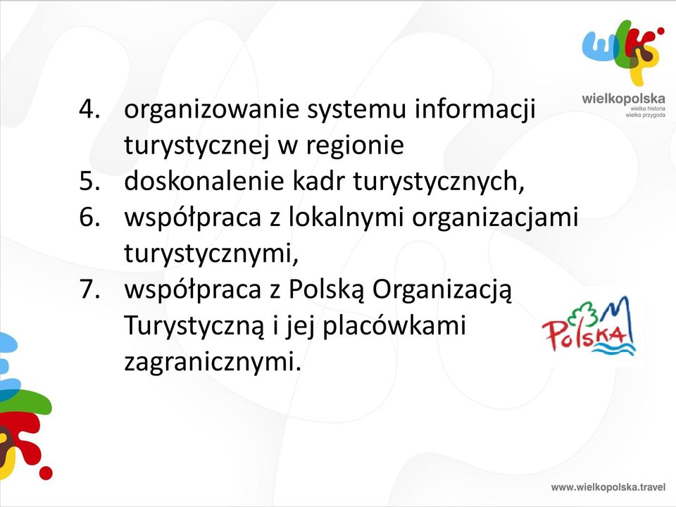 współpraca z lokalnymi organizacjami turystycznymi, 7.