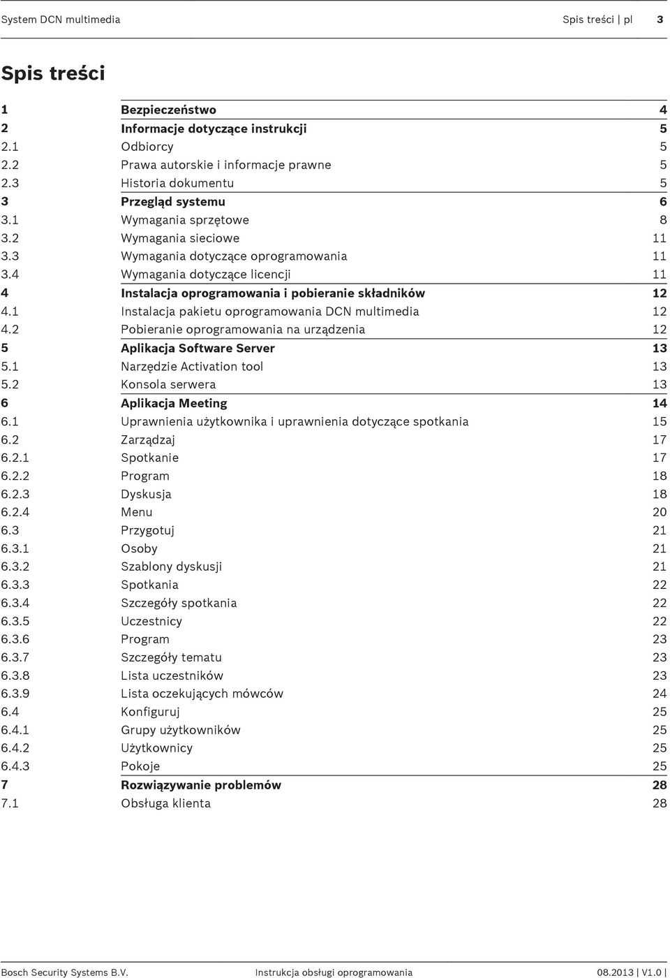 4 Wymagania dotyczące licencji 11 4 Instalacja oprogramowania i pobieranie składników 12 4.1 Instalacja pakietu oprogramowania DCN multimedia 12 4.