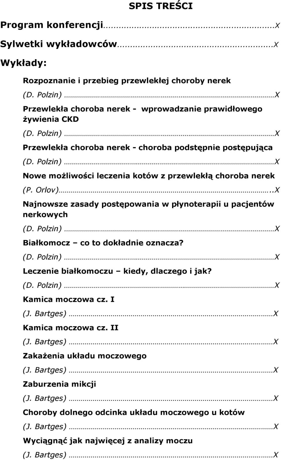 choroba podstępnie postępująca () X Nowe możliwości leczenia kotów z przewlekłą choroba nerek (P. Orlov).