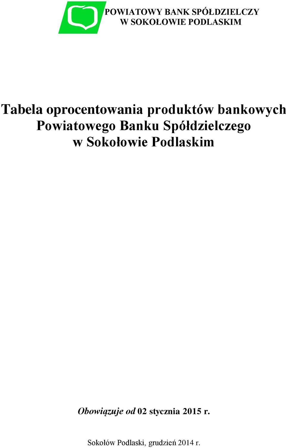 Banku Spółdzielczego w Sokołowie Podlaskim Obowiązuje