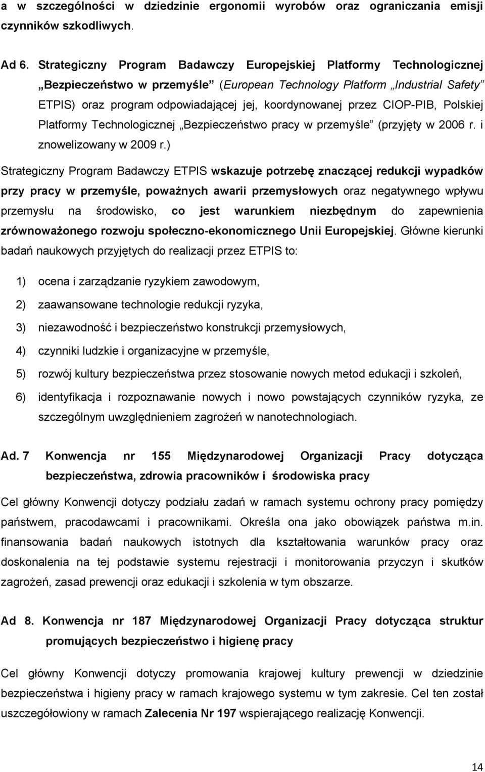 przez CIOP-PIB, Polskiej Platformy Technologicznej Bezpieczeństwo pracy w przemyśle (przyjęty w 2006 r. i znowelizowany w 2009 r.