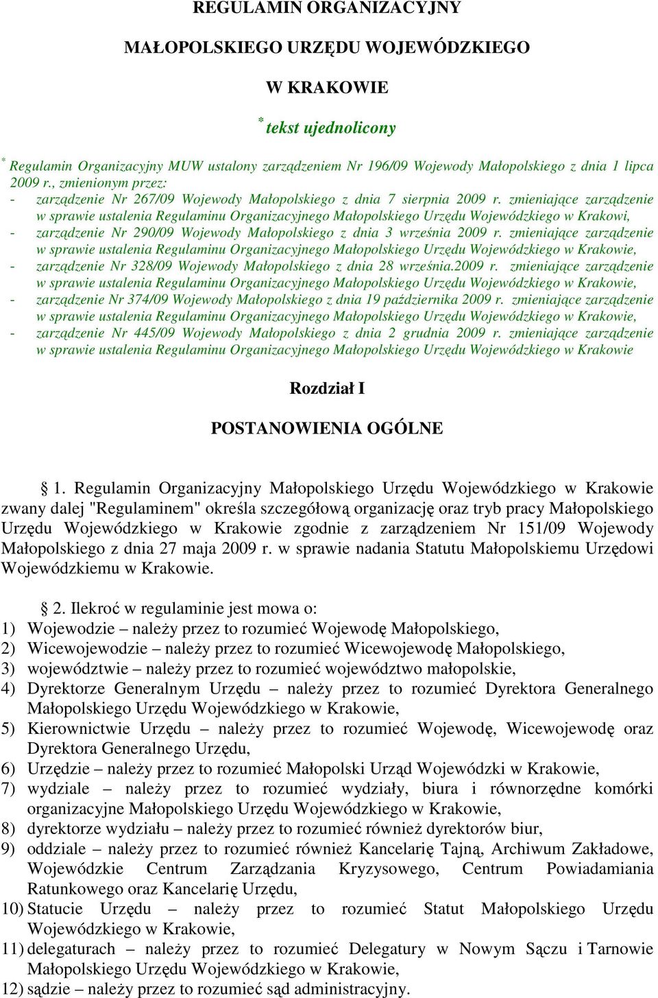 zmieniające zarządzenie w sprawie ustalenia Regulaminu Organizacyjnego Małopolskiego Urzędu Wojewódzkiego w Krakowi, - zarządzenie Nr 290/09 Wojewody Małopolskiego z dnia 3 września 2009 r.