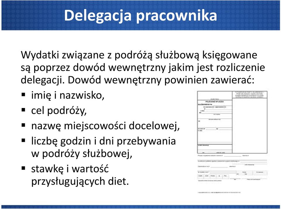 Dowód wewnętrzny powinien zawierać: imię i nazwisko, cel podróży, nazwę